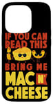 iPhone 14 Pro Mac And Cheese If You Can Read This Bring Me Mac & Cheese Case