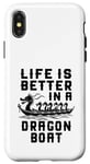 Coque pour iPhone X/XS La vie est meilleure dans Dragon Boat Racing Dragon Boating Expert