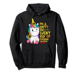 I'm A Happy Go Lucky Ray Of Fucking Sunshine Pullover Hoodie