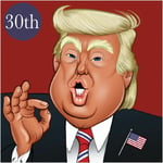 Donald Trump 30th Birthday Greeting Sound Card by Really Wild Cards - RWSN20 