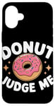 iPhone 16 Plus Donut Judge Me Sweets Donuts Case