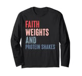 Gym Training - Faith Weights And Protein Shakes Long Sleeve T-Shirt