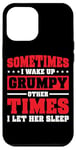 Coque pour iPhone 12 Pro Max Sometimes I Wake Up Grumpy Other Times I Let Her