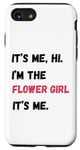 Coque pour iPhone SE (2020) / 7 / 8 Cadeau de groupe de mariage It's Me Hi I'm the Flower Girl It's Me