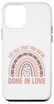 iPhone 12 mini Let all that you do be done in love christian faith kind Case