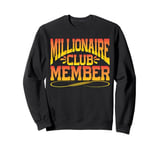 Millionaire Club Member ||- Sweatshirt