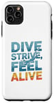 Coque pour iPhone 11 Pro Max Dive Strive Feel Alive - Citation de plongée sous-marine