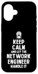 Coque pour iPhone 16 Keep Calm and let the Network Engineer handle it | Réseau