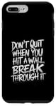 Coque pour iPhone 7 Plus/8 Plus Wall Break Through It for a Optimist