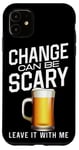 iPhone 11 Bartender Mixologist Change Can Be Scary Leave It With Me Case