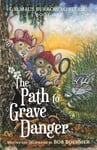 The Path to Grave Danger: Volume 1 (E.M.Maus Burrow Mysteries)