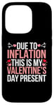 iPhone 14 Pro Due to Inflation this is my Valentines Day Present - Funny Case