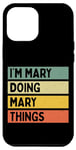 iPhone 12 Pro Max I'm Mary Doing Mary Things Funny Personalized Quote Case