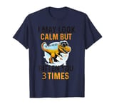 I May Look Calm But In My Head Ive Bitten You 3 Times T-Shirt