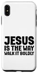 iPhone XS Max Jesus is the Way Walk It Boldly Religious Motivational Bible Case