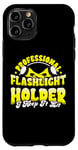 Coque pour iPhone 11 Pro Porte-lampe de poche professionnel I Keep it Lit Funny