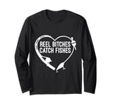 Reel Bitches Catch Fishes Fishing Heart Angler Fisherman Long Sleeve T-Shirt