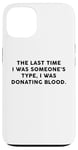 Coque pour iPhone 13 Someone's Type Donating Blood – Valentine’s Day Single Humor