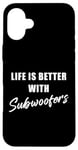 Coque pour iPhone 16 Plus Life is Better with Subwoofers – Funny Music & Bass Lovers