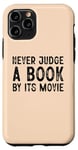 Coque pour iPhone 11 Pro Ne jugez jamais un livre d'après son film - Funny Book Lover