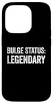 Coque pour iPhone 14 Pro Bulge Status Legendary Funny Raunchy Bulge pour homme