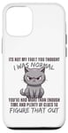 Coque pour iPhone 12/12 Pro Ce n'est pas ma faute si tu pensais que j'étais normal, drôle, Cat Kitten.