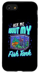 Coque pour iPhone SE (2020) / 7 / 8 Aquariophilie amusante Ask Me About My Fish Tank Aquariophilie Betta Fish Aquarium