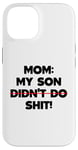 Coque pour iPhone 14 Drôle de maman disant : « My Son Did not Do It »