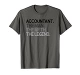 Accountant The Man Myth Legend Gift Accounting T-Shirt