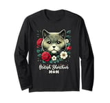 Roses Flowers British Shorthair Mom Long Sleeve T-Shirt