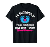 Its All About Choice - Love & Family - Surrogate Mother T-Shirt