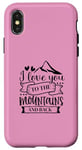 iPhone X/XS Love You To The Mountains And Back Cute Outdoor Valentine Case