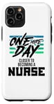 iPhone 11 Pro Nursing Student One More Day Closer Becoming a Nurse Case