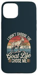 iPhone 15 Plus Goat Life Chose Me Funny Goat Owner Case