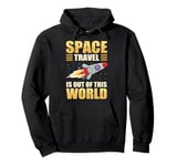 Space Travel is out of this world Pullover Hoodie