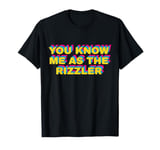 You Know Me As The Rizzler - Funny Middle School Gen Alpha T-Shirt