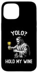 Coque pour iPhone 15 YOLO Hold My Wine Funny Jesus Easter JK BRB Ressurection