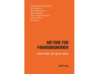 Metode For Finansøkonomer | Lars Brian Bach Søren Kreilgaard Søren Møller Jensen Finn Sander Nikolaj Hübertz Mortensen Søren Lund Norre Amalie Klæstrup Nielsen | Språk: Dansk