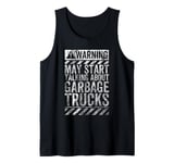 Funny Warning Sign May Start Talking About Garbage Trucks Tank Top