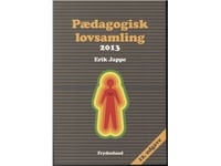 Pædagogisk Lovsamling 2013 | Erik Jappe | Språk: Dansk