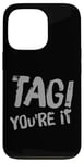 Coque pour iPhone 13 Pro Dear Parents Tag You're It Meaning Tag You're It Citations