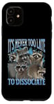 Coque pour iPhone 11 Never Too Late Dissociate Funny Raccoon Meme Bootleg Graphic