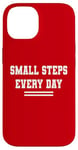 iPhone 14 Small Steps Every Day Towards Goals & Dreams Case