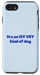 iPhone SE (2020) / 7 / 8 Funny Yiddish It's an Oy Vey Kind of Day blue Case