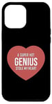 Coque pour iPhone 15 Pro Max Funny Relationship a Super Hot Genius Stole My Heart