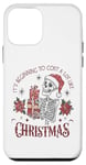 iPhone 12 mini It's Beginning to Cost a Lot Like Christmas Funny Skeleton Case