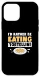 Coque pour iPhone 12 mini I'd Rather Be Funny Tortellini Pasta Eater Machine à tortellini