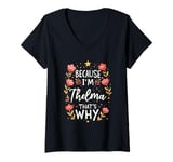 Womens Women Because I'm Thelma That's Why Woman V-Neck T-Shirt