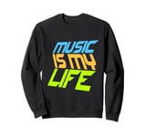 Music Is My Life Sounds Listening Melody Beats Vibes Lover Sweatshirt