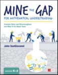 Mine the Gap for Mathematical Understanding, Grades K2  Common Holes and Misconceptions and What To Do About Them